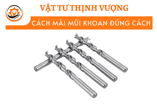 Cách mài mũi khoan đúng cách
