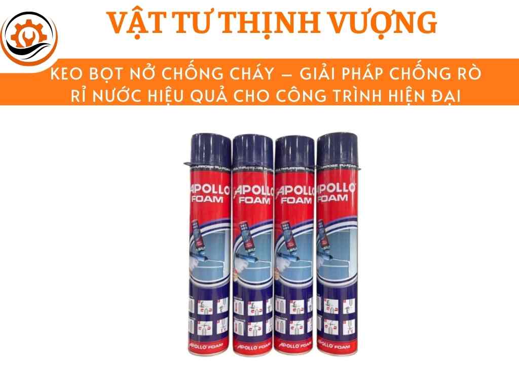 Keo bọt nở chống cháy